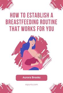 How to Establish a Breastfeeding Routine That Works for You PDF