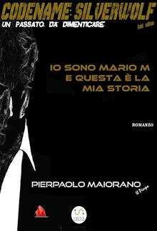 Io sono Mario M e questa è la mia storia - free PDF