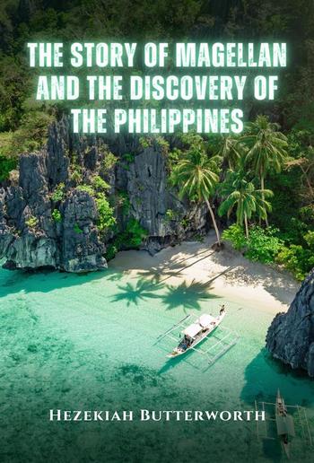 The Story of Magellan and The Discovery of the Philippines PDF