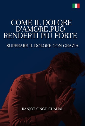 Come il Dolore d'Amore Può Renderti Più Forte: Superare il Dolore con Grazia PDF Come il Dolore d'Amore Può Renderti Più Forte: Superare il Dolore con Grazia PDF