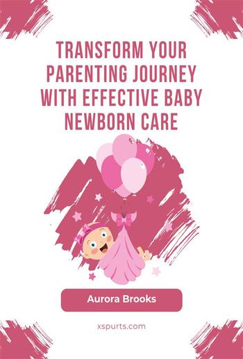 Transform Your Parenting Journey with Effective Baby Newborn Care PDF