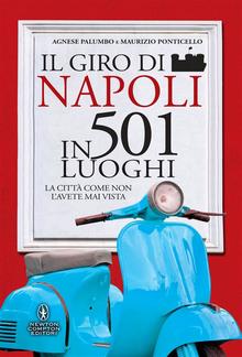 Il giro di Napoli in 501 luoghi PDF