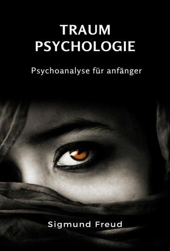 Traum-psychologie - Psychoanalyse für anfänger (übersetzt) PDF