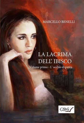 La lacrima dell'ibisco - Libro primo - L'occhio di pietra PDF