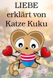 LIEBE erklärt von Katze Kuku PDF