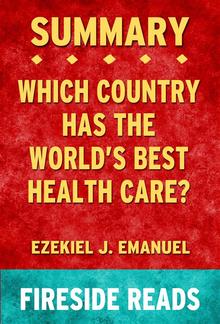Which Country Has the World's Best Health Care? by Ezekiel J. Emanuel: Summary by Fireside Reads PDF