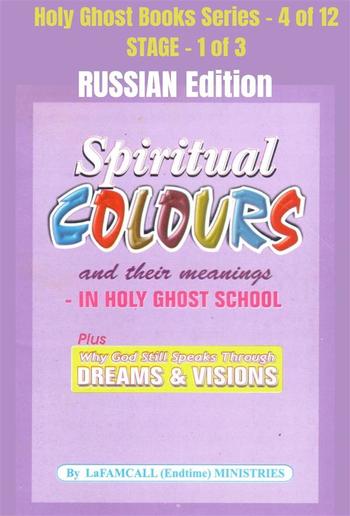 Spiritual colours and their meanings - Why God still Speaks Through Dreams and visions - RUSSIAN EDITION PDF