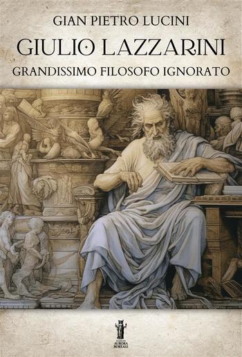 Giulio Lazzarini, grandissimo filosofo ignorato PDF