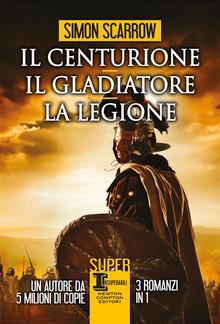 Il centurione - Il gladiatore - La legione PDF