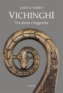 Vichinghi. Tra storia e leggenda PDF
