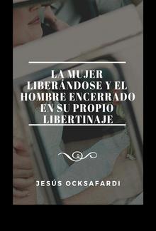 La mujer liberándose y el hombre encerrado en su propio libertinaje PDF