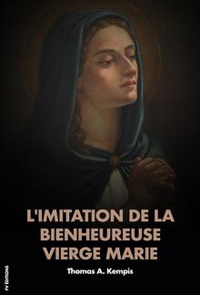 L'Imitation de la bienheureuse Vierge Marie PDF