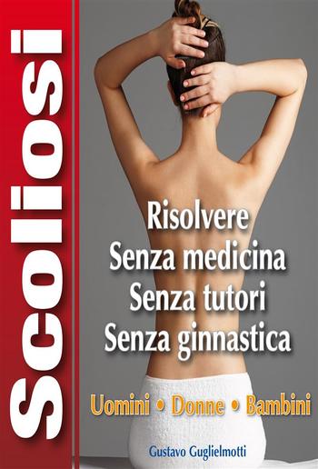 Scoliosi - Risolvere senza tutori e senza medicine PDF