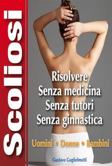 Scoliosi - Risolvere senza tutori e senza medicine PDF