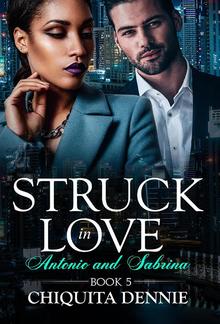 Struck In Love Antonio and Sabrina Book 5 (Antonio and Sabrina Struck In Love, #5) PDF