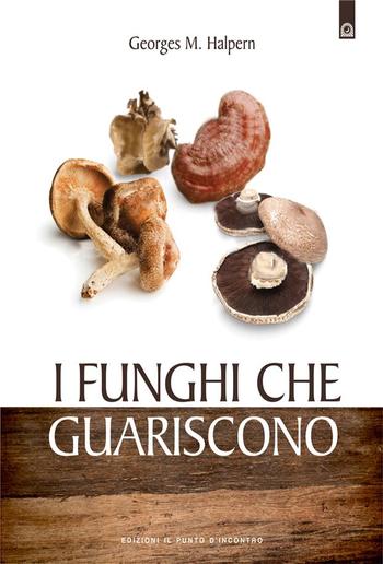 I funghi che guariscono PDF