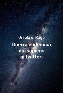 Guerra endemica dai sapiens ai twitteri PDF