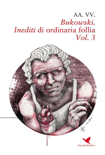 Bukowski. Inediti di ordinaria follia – Vol. 3 PDF