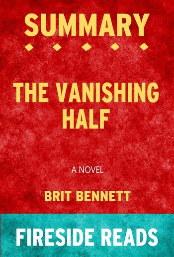 The Vanishing Half: A Novel by Brit Bennett: Summary by Fireside Reads PDF