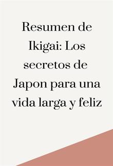 Resumen de Ikigai: Los secretos de Japón para una vida larga y feliz PDF