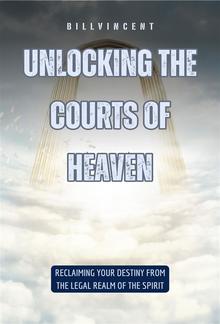 Unlocking the Courts of Heaven PDF