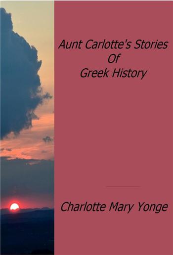 Aunt Carlotte's Stories Of Greek History PDF