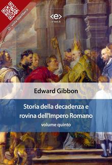 Storia della decadenza e rovina dell'Impero Romano, volume quinto PDF