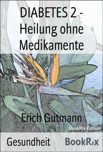 DIABETES 2 - Heilung ohne Medikamente PDF