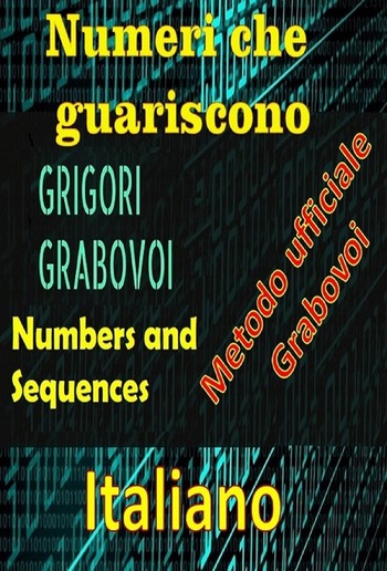 Numeri che curano il metodo ufficiale di Gregori Grabovoi PDF Numeri che curano il metodo ufficiale di Gregori Grabovoi PDF