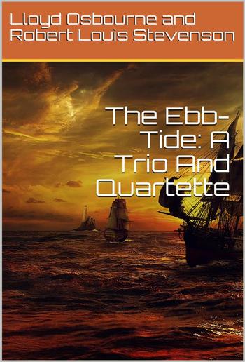 The Ebb-Tide: A Trio And Quartette PDF