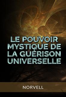 Le Pouvoir Mystique de la Guérison Universelle (Traduit) PDF