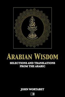 Arabian Wisdom : Selections and translations from the Arabic PDF