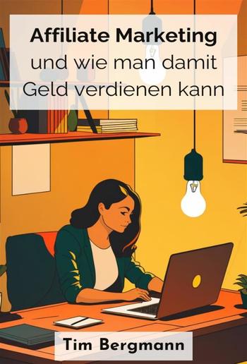 Affiliate Marketing und wie man damit Geld verdienen kann PDF