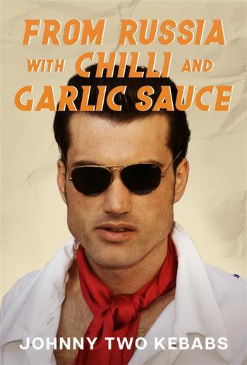 From Russia With Chilli And Garlic Sauce PDF
