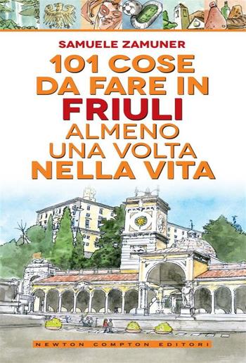 101 cose da fare in Friuli almeno una volta nella vita PDF