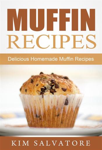 Muffin Recipes: Delicious Homemade Muffin Recipes PDF