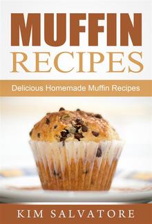 Muffin Recipes: Delicious Homemade Muffin Recipes PDF