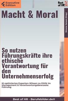 Macht & Moral – So nutzen Führungskräfte ihre ethische Verantwortung für den Unternehmenserfolg PDF