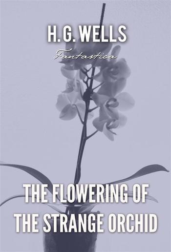 The Flowering of the Strange Orchid PDF