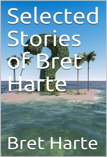 Selected Stories of Bret Harte PDF