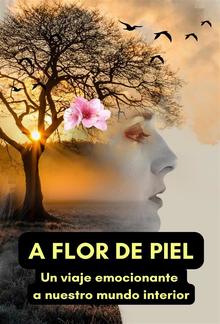 A flor de piel: Un viaje emocionante a nuestro mundo interior PDF