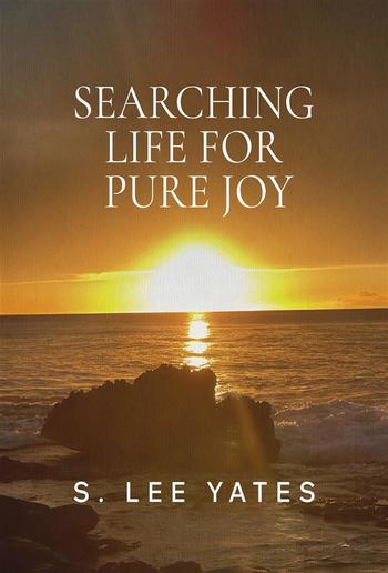 Searching Life for Pure Joy PDF