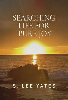 Searching Life for Pure Joy PDF