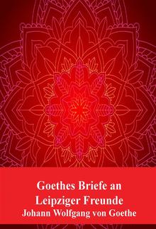 Goethes Briefe an Leipziger Freunde PDF