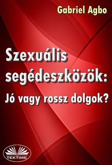 Szexuális Segédeszközök: Jó Vagy Rossz Dolgok? PDF