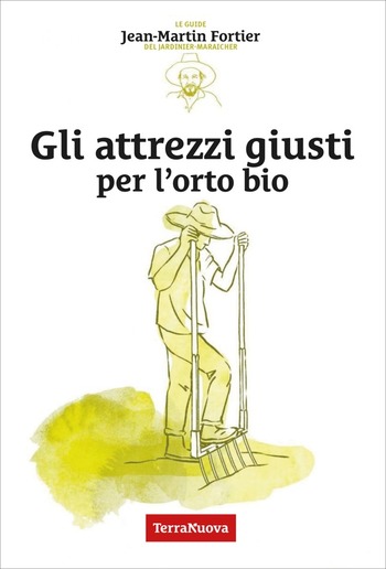 Gli attrezzi giusti per l'orto bio PDF Gli attrezzi giusti per l'orto bio PDF