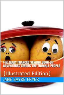 The Mary Frances Sewing Book / Or Adventures Among the Thimble People PDF