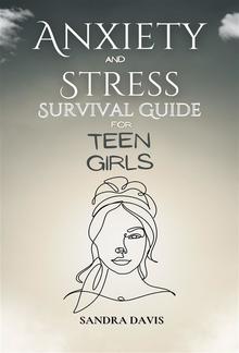 Anxiety and Stress Survival Guide for Teen Girls PDF