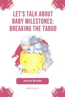 Let's Talk About Baby Milestones- Breaking the Taboo PDF