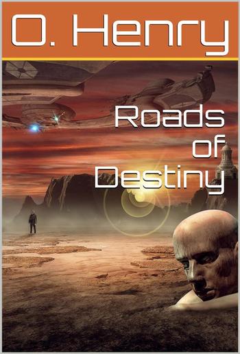 Roads of Destiny PDF